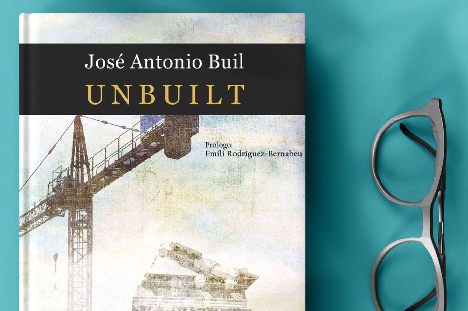 José Antonio Buil y su acierto poético, 'Unbuilt'