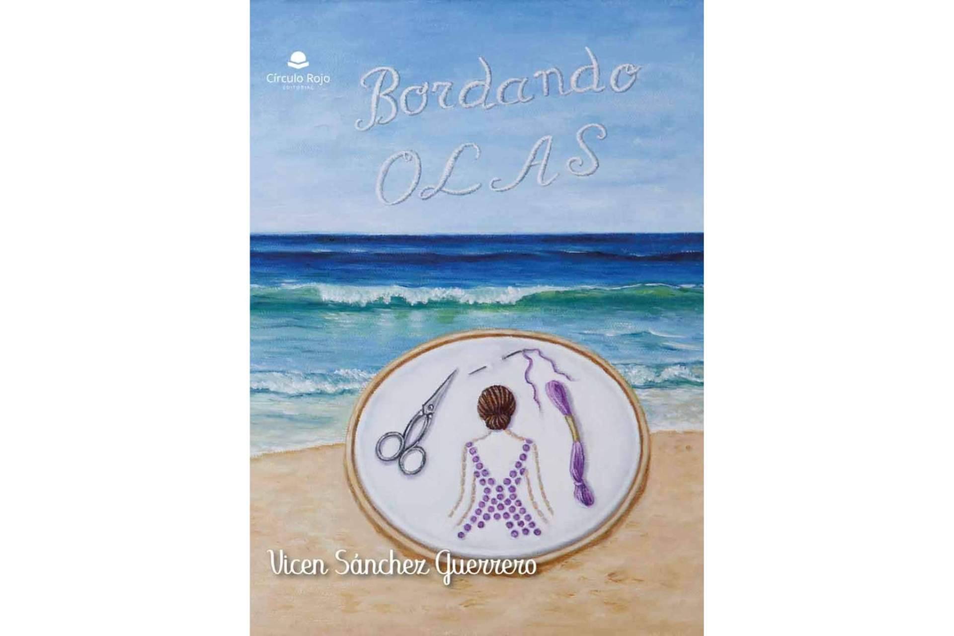 ‘Bordando olas’, un libro alegre y dinámico en el que 'la fe y la esperanza triunfan por encima de todo', de Vicen Sánchez Guerrero
