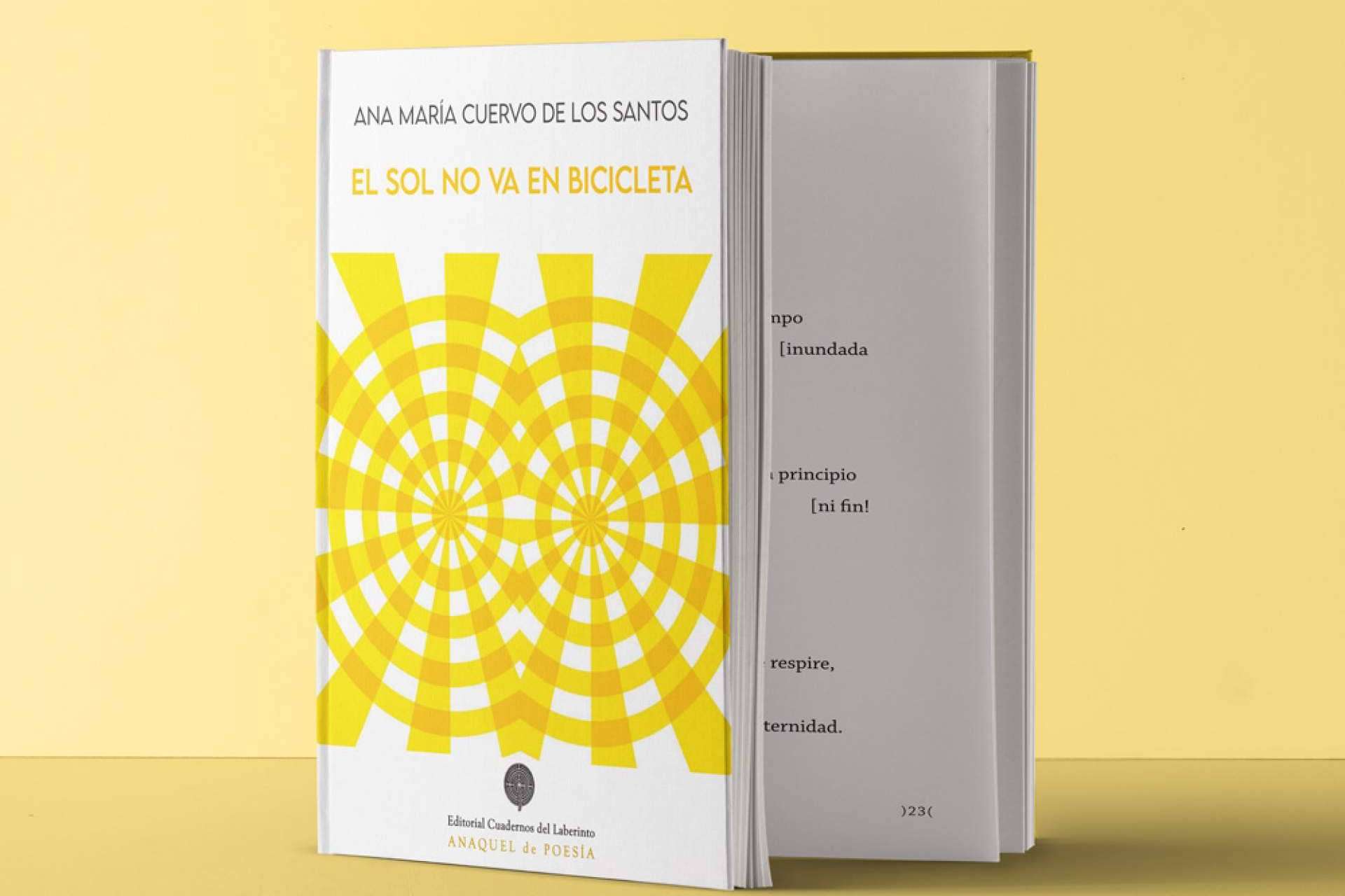 'El sol no va en bicicleta', el nuevo poemario de Ana María Cuervo de los Santos, muestra una visión poliédrica, pasional y crítica de la vida